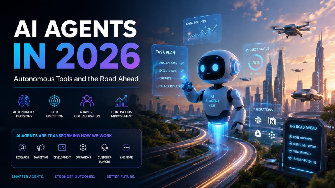 AI Agents in 2026: Autonomous Tools and the Road Ahead — AI article cover